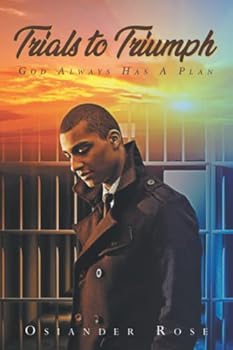 Paperback TRIALS TO TRIUMPH: God Always Has A Plan Book