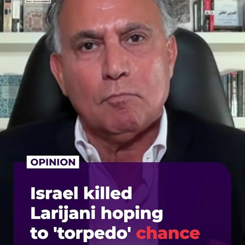 Israel killed Larijani hoping to 'torpedo' chance of US-Iran talks