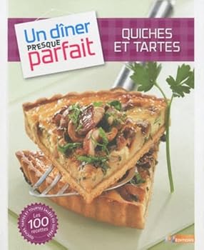 Paperback Un diner presque parfait : Quiches et tartes [French] Book