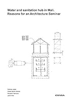 Water and sanitation hub in Mali. Reasons for an Architecture Seminar 8431335203 Book Cover