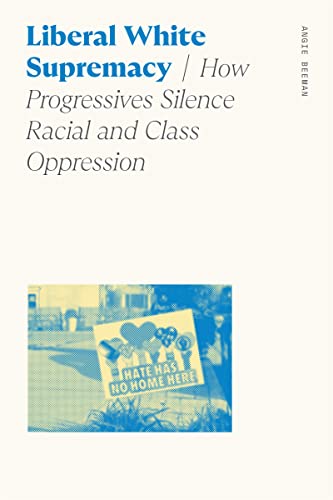 Liberal White Supremacy: How Progressives Silence Racial And Class Oppression (Sociology Of Race And Ethnicity) #TOP15