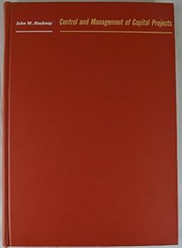 Hardcover Control and Management of Capital Projects by John W. Hackney (1965-01-15) Book