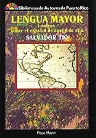 Lengua mayor: Ensayos sobre el espanol de aqui y de alla (Biblioteca de autores de Puerto Rico) 1563280175 Book Cover