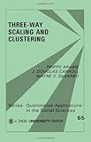 Three Way Scaling: A Guide to Multidimensional Scaling and Clustering (Quantitative Applications in the Social Sciences)