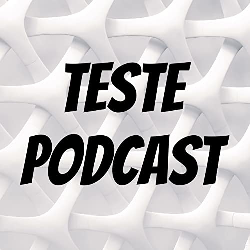 『Teste podcast - 02』のカバーアート
