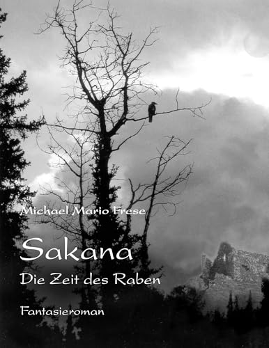 Sakana: Die Zeit des Raben (German Edition)