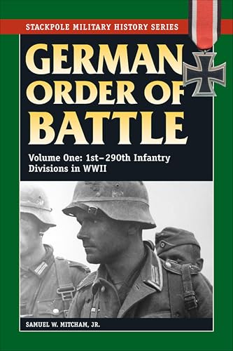 German Order of Battle: 1st–290th Infantry Divisions in WWII (Stackpole Military History Series) (Volume 1)
