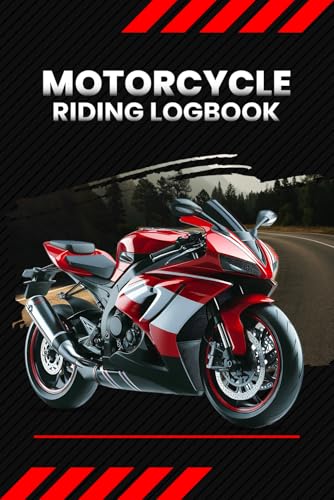 Motorcycle Riding Logbook: Recording Rides, Routes, and Repairs (the...