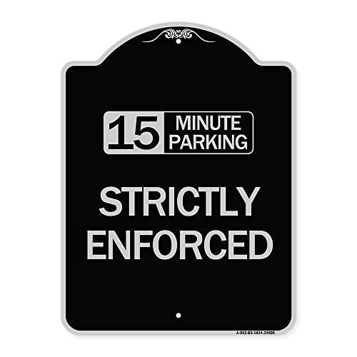 SignMission Designer Series Sign - 15 Minute Parking - Strictly Enforced | Black & Silver 18" x 24" Heavy-Gauge Aluminum Architectural Sign | Protect Your Business & Municipality | Made in The USA