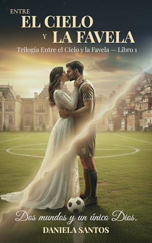 Imagen de ENTRE EL CIELO Y LA FAVELA: LIBRO 1 DOS MUNDO Y UN ÚNICO DIOS
