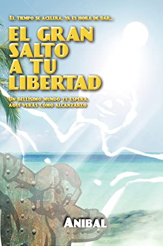 El gran salto a tu Libertad (Spanish Edition)