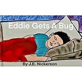 Eddie Gets A Bug An Eddie and Freddy Adventure: Eddie and Freddy’s adventures Book 13