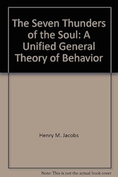 Paperback The Seven Thunders of the Soul: A Unified General Theory of Behavior Book