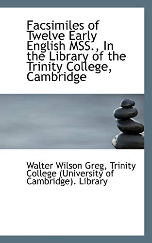Facsimiles of Twelve Early English MSS., In the Library of the Trinity College, Cambridge