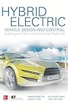 Hybrid Electric Vehicle Design and Control: Intelligent Omnidirectional Hybrids (Mechanical Engineering)