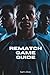 Produktbild REMATCH Game Guide: Unleash Fast-Paced 5v5 Matches, Advanced Strategies, and Seasonal Challenges