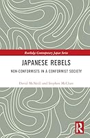 Japanese Rebels: Non-conformists in a Conformist Society 1032914513 Book Cover