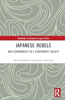 Hardcover Japanese Rebels: Non-Conformists in a Conformist Society Book