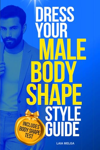 How to dress for your Body Type (Male Version): Dress your Pear