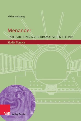 Menander: Untersuchungen Zur Dramatischen Technik (Studia Comica, 22) (German Edition)