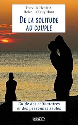Imago De la solitude au couple : Guide des célibataires et des personnes seules