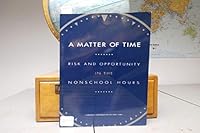 A Matter of Time: Risk and Opportunity in the Nonschool Hours 0962315435 Book Cover