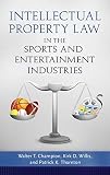 Intellectual Property Law in the Sports and Entertainment Industries