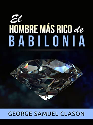El hombre más rico de Babilonia (Traducido) (Spanish Edition)