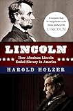 Lincoln: How Abraham Lincoln Ended Slavery in America