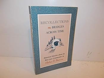 Recollections: the Bridges Across Time: Historical Sketches About the West-Lane Communities