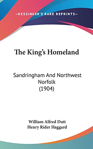 The King's Homeland: Sandringham And Northwest Norfolk (1904)