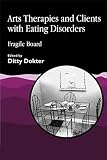 Arts Therapies and Clients with Eating Disorders: Fragile Board