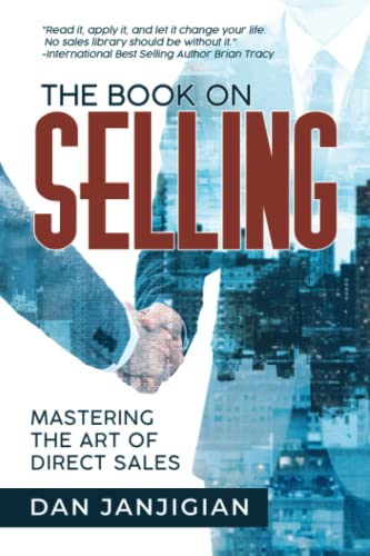 The Book On Selling: Mastering The Art Of Sales
