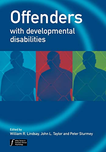 Offenders with Developmental Disabilities (Wiley Series in Forensic Clinical Psychology)