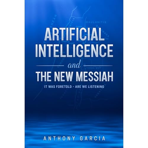 Artificial Intelligence and the New Messiah by Anthony Garcia episode artwork