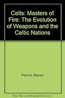 Celts: Masters of Fire 1861633025 Book Cover