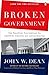 Broken Government: How Republican Rule Destroyed the Legislative, Executive, and Judicial Branches