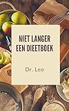  Niet langer een dieetboek (Dutch Edition)
