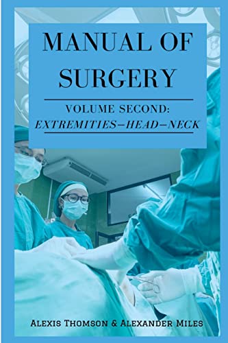 Manual of Surgery, Volume Second: Extremities—Head—Neck