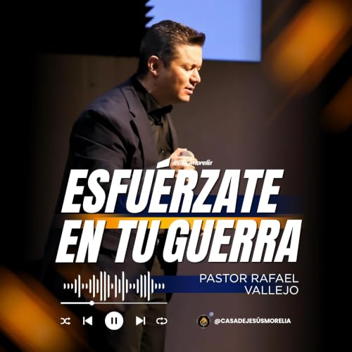 Esfu&eacute;rzate En Tu Guerra - Pastor Rafael Vallejo