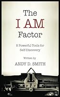 The I Am Factor: 5 Powerful Tools for Self-Discovery 1539007472 Book Cover