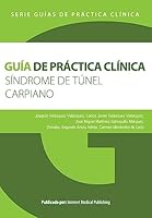Guia de Practica Clinica del Sindrome de Tunel Carpiano 1511528893 Book Cover