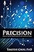 Precision: Principles, Practices and Solutions for the Internet of Things
