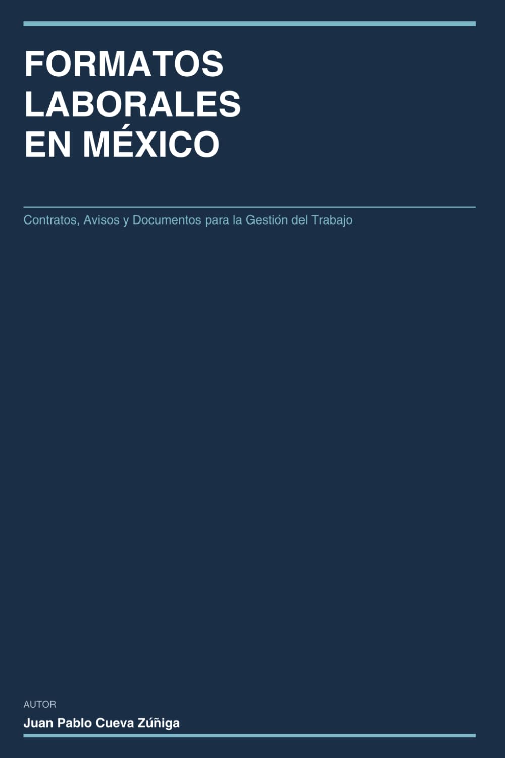FORMATOS LABORALES EN MÉXICO: Contratos, Avisos y Documentos para la Gestión del Trabajo