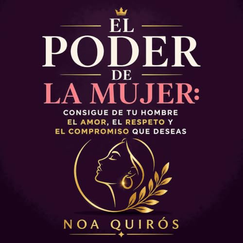 『El poder de la mujer: Consigue de tu hombre el amor, el respeto y el compromiso que deseas』のカバーアート