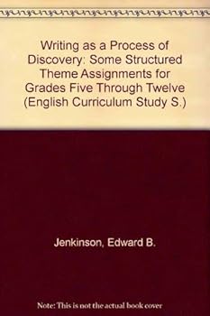 Hardcover Writing as a Process of Discovery: Some Structured Theme Assignments for Grades Five Through Twelve (English Curriculum Study) Book