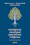 Inteligencia emocional para lideres religiosos (Em Portugues do Brasil)
