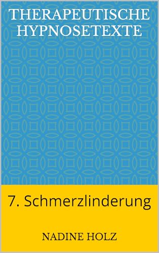 Therapeutische Hypnosetexte : 7. Schmerzlinderung