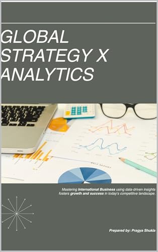 "Global Strategy x Analytics: Mastering International Business with Data-Driven Insights" (English Edition)
