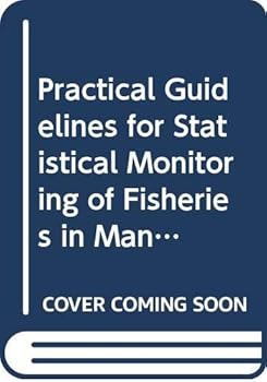 Paperback Practical Guidelines for Statistical Monitoring of Fisheries in Manpower Limited Situations (Fao Food & Nutrition Paper) Book